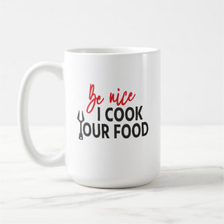 Be nice I cook Your food - Relationship rules Coffee Mug