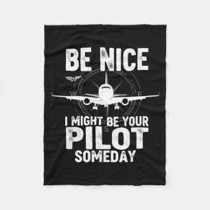 Be Nice I Might Be Your Lot Someday Airplane Joke Fleece Blanket