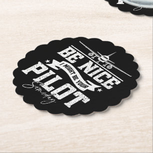 Be Nice I Might Be Your Pilot Someday Funny Dad Paper Coaster