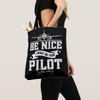 Be Nice I Might Be Your Pilot Someday Funny Dad