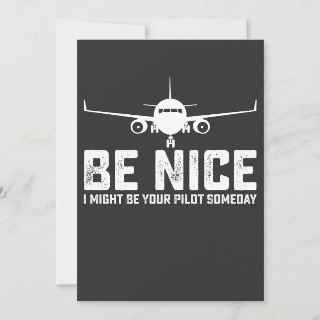 Be Nice I Might Be Your Pilot Someday Invitation (Front)