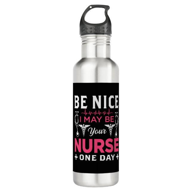 be nice i my be your nurse one day 710 ml water bottle (Front)