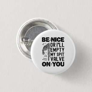 Be Nice I'll Empty My Spit Valve Bagpipe Humour 3 Cm Round Badge