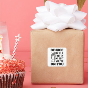 Be Nice I'll Empty My Spit Valve Bagpipe Humour Square Sticker