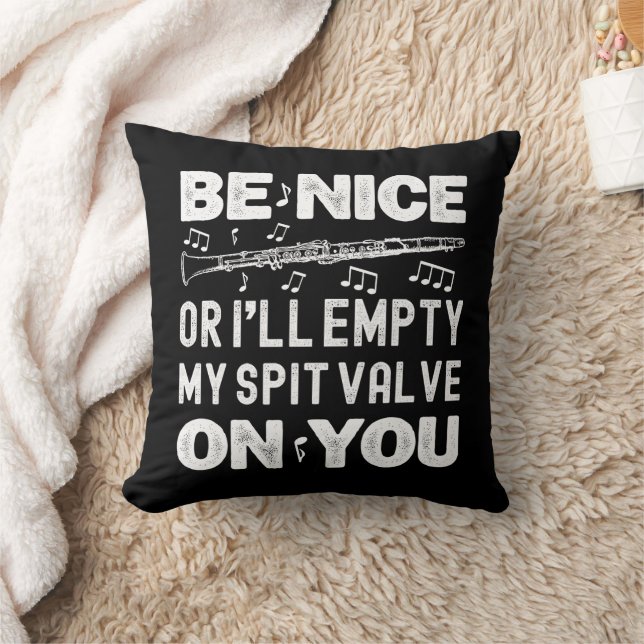 Be Nice I'll Empty My Spit Valve Clarinet Player Cushion (Blanket)