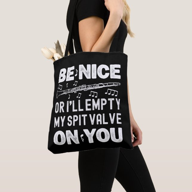 Be Nice I'll Empty My Spit Valve Clarinet Player Tote Bag (Close Up)