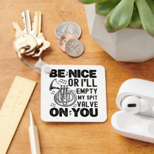 Be Nice I'll Empty My Spit Valve Cornet Circular Key Ring