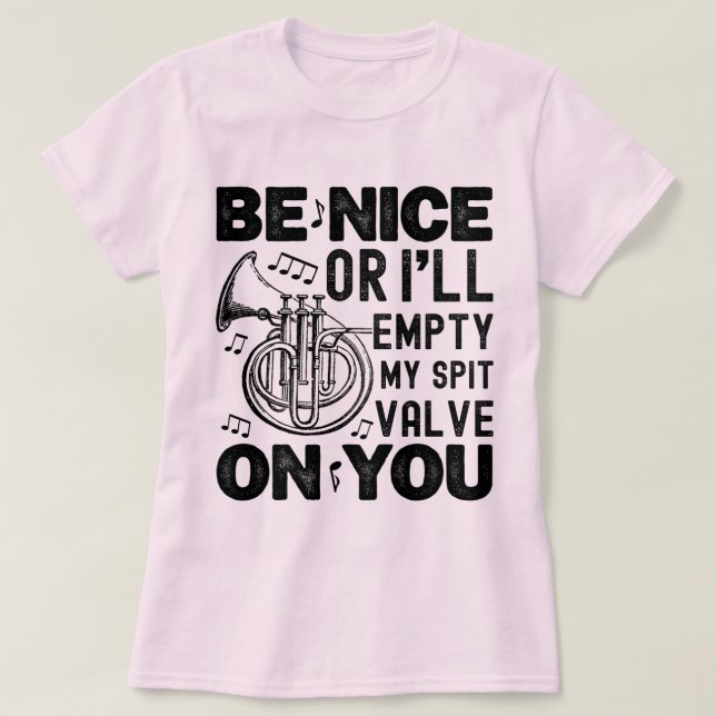 Be Nice I'll Empty My Spit Valve Cornet Circular T-Shirt (Design Front)