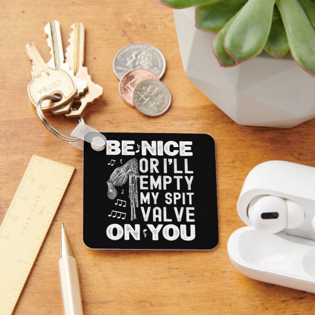 Be Nice I'll Empty My Spit Valve Highland Bagpipe Key Ring (Desk)