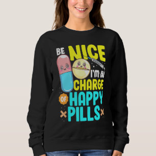 Be Nice Im In Charge Of Happy Pills Nursing Tee Nu