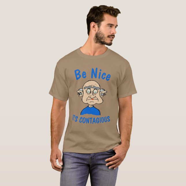 Be Nice It's Contagious  T-Shirt (Front Full)