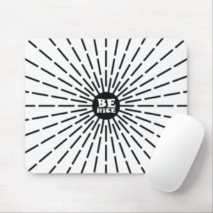 Be Nice Mouse Pad