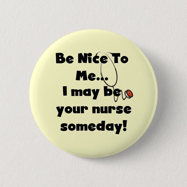Be Nice Nurse Tshirts and Gifts 6 Cm Round Badge (Front)