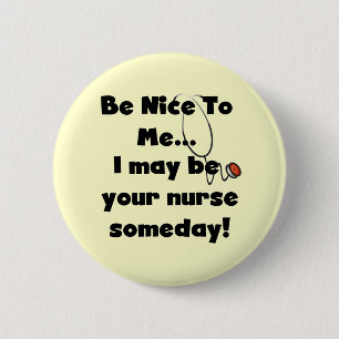 Be Nice Nurse Tshirts and Gifts 6 Cm Round Badge
