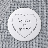 Be Nice or Go Away Simple Floral Heart Black White
