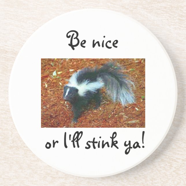 Be nice or I'll stink ya!-coaster Coaster (Front)