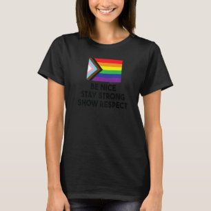 Be Nice Stay Strong Progress Flag Gay Pride Word T-Shirt