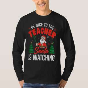Be Nice Teacher Christmas Holiday Santa Clues Squa T-Shirt