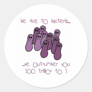 Be nice to bacteria classic round sticker