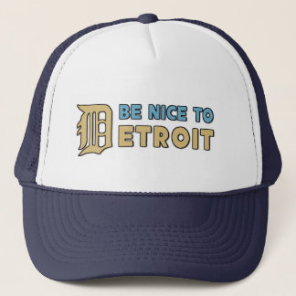 Be nice to Detroit Trucker Hat