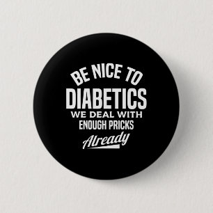 Be Nice To Diabetics Fun Type 1 Diabetes Awareness 6 Cm Round Badge