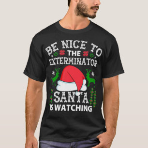 Be Nice To Eterminator Santa Is Watching Funny Chr T-Shirt