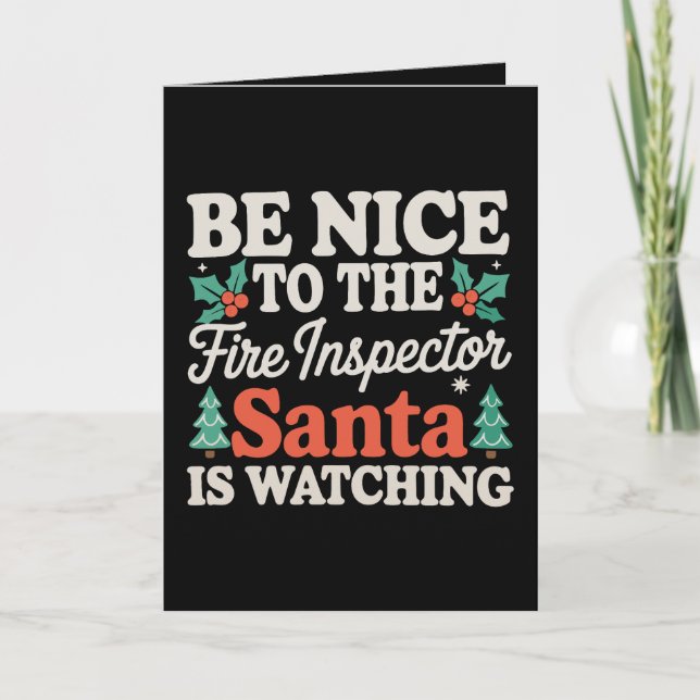 Be Nice To Fire Inspector Santa Is Watching Xmas Card (Front)