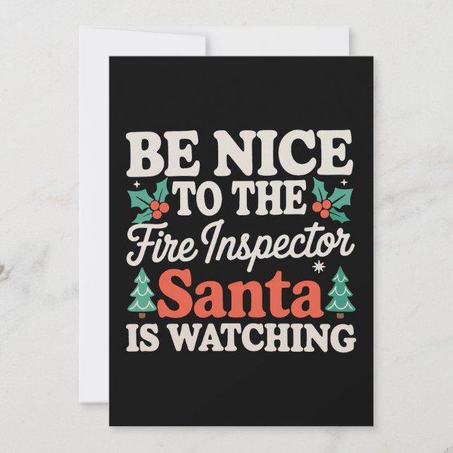 Be Nice To Fire Inspector Santa Is Watching Xmas Invitation (Front)