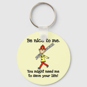 Be Nice to Firefighters Key Ring