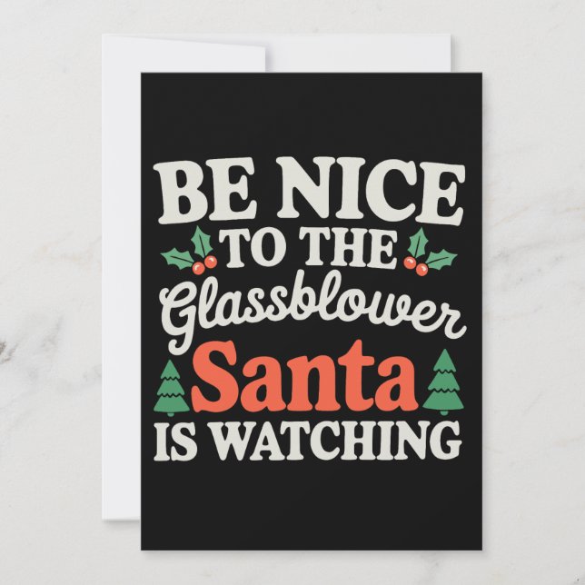 Be Nice To Glassblower Santa Is Watching Christmas Invitation (Front)