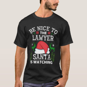 Be Nice To Lawyer Santa Is Watching Funny Christma T-Shirt