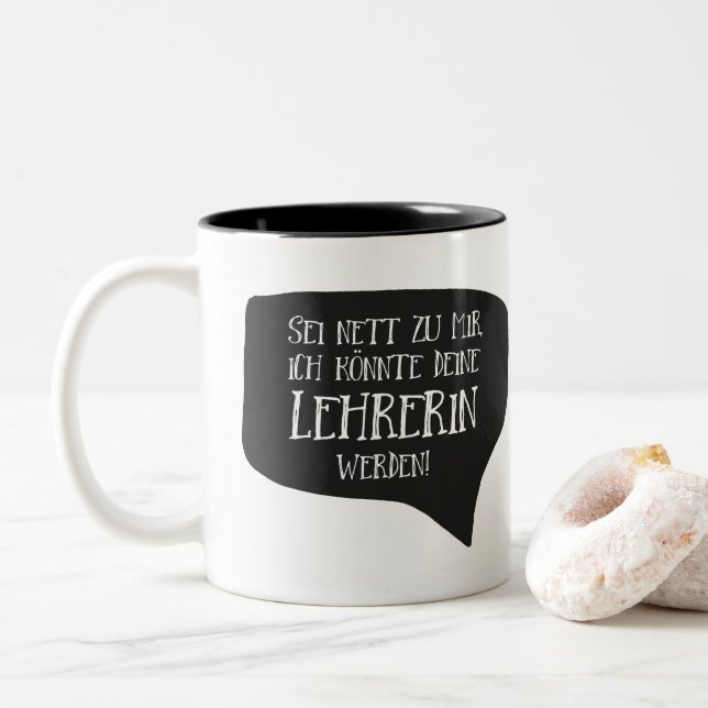 Be nice to me, I could be your teacher. Two-Tone Coffee Mug (With Donut)