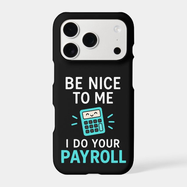 Be nice to me - I do your payroll (Back)