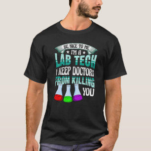 Be Nice To Me Lab Medical Tech Lab Week Laborator T-Shirt