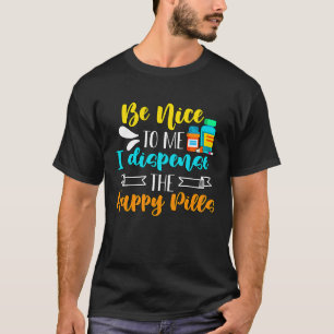 Be Nice To Me Loves Health Care Medicine Pharmacy  T-Shirt