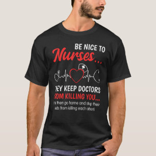 Be Nice To Nurses Funny Nurses Week Female Nurse T-Shirt