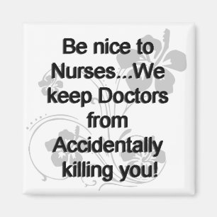 Be Nice To Nurses Magnet