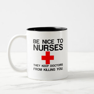 BE NICE TO NURSES THEY KEEP DOCTORS Two-Tone COFFEE MUG