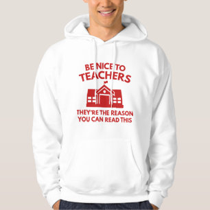 Be Nice To Teachers Hoodie