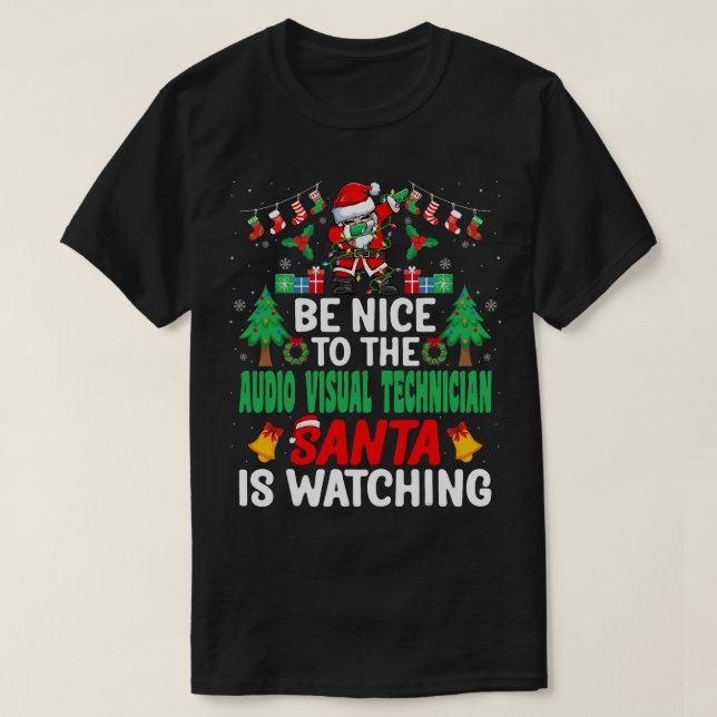 Be Nice to the Audio Visual Technician Santa - Chr T-Shirt (Design Front)