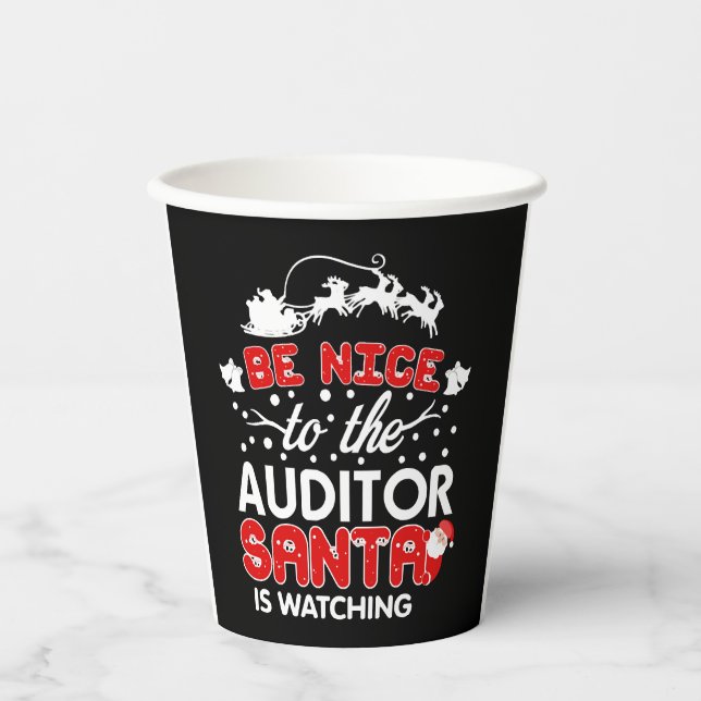 Be Nice To The Auditor Santa Is Watching T-Shirt Paper Cups (Front)