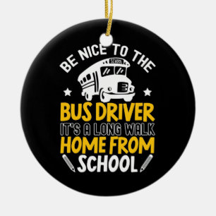 Be Nice To The Bus Driver Ceramic Tree Decoration