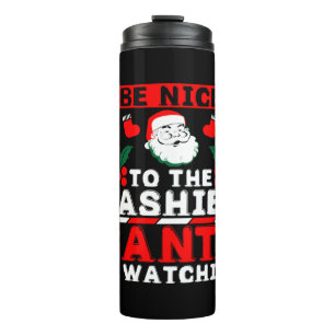 Be Nice To The Cashier Santa Is Watching Thermal Tumbler