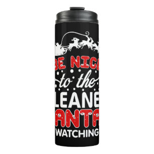 Be Nice To The Cleaner Santa Is Watching T-Shirt Thermal Tumbler