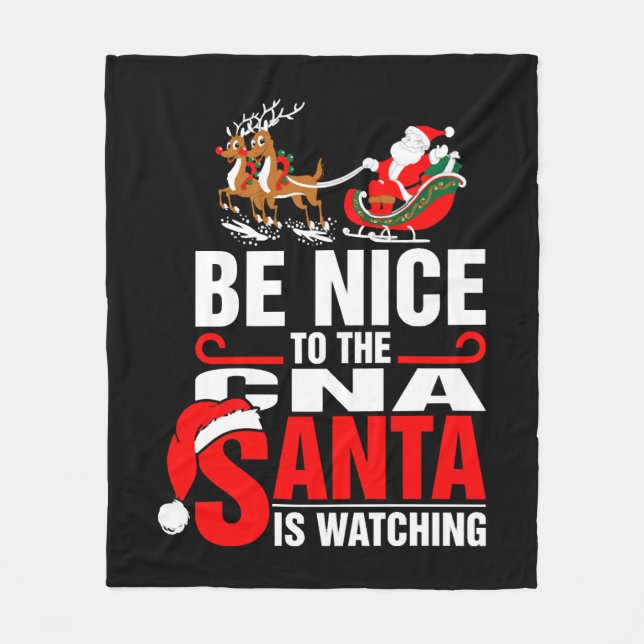 Be Nice To The Cna Santa Is Watching Fleece Blanket (Front)