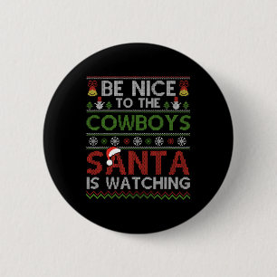 Be Nice To The Cowboys Santa Is Watching Christmas 6 Cm Round Badge
