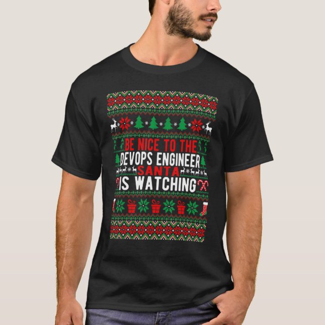 Be Nice To The DevOps Engineer Santa Is Watching C T-Shirt (Front)