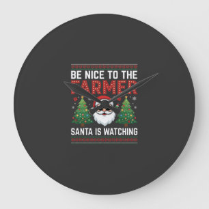 Be Nice To The Farmer Santa Christmas Large Clock