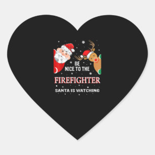 Be Nice To The Firefighter Santa Is Watching Heart Sticker