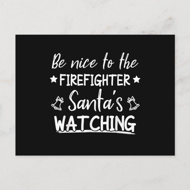 Be Nice To The Firefighter Santas Watching Funny Holiday Postcard (Front)